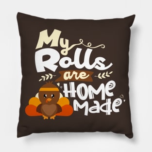 My Rolls are Homemade - Cute Thanksgiving Turkey Boy Pillow