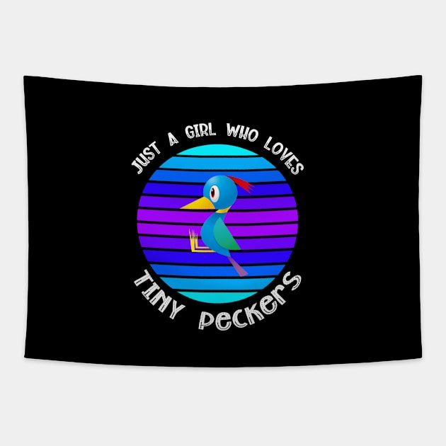 Just A Girl Who Loves Tiny Peckers Tapestry by Cor Designs