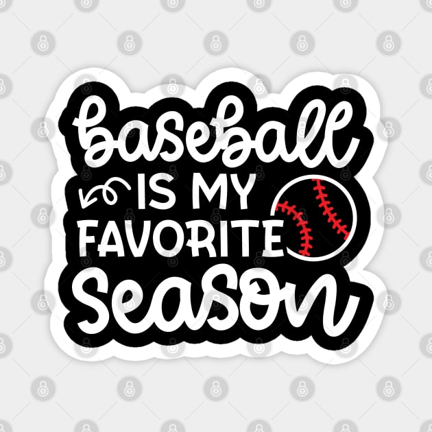 Baseball Is My Favorite Season Baseball Player Mom Cute Funny Magnet by GlimmerDesigns