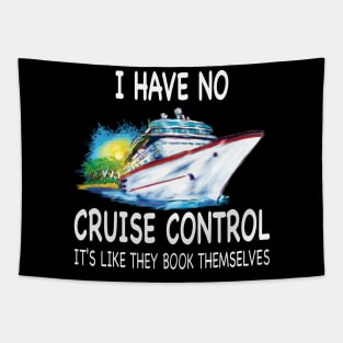 I Have No Cruise Control It's Like They Book Themselves Tapestry