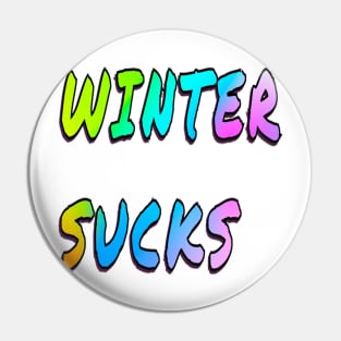 Winter sucks Pin
