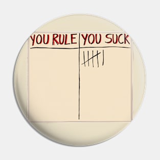 You rule/ you suck important data board Pin