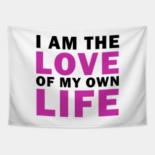 I am Love of my own Life Tapestry