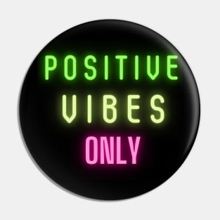 positive vibes only Pin