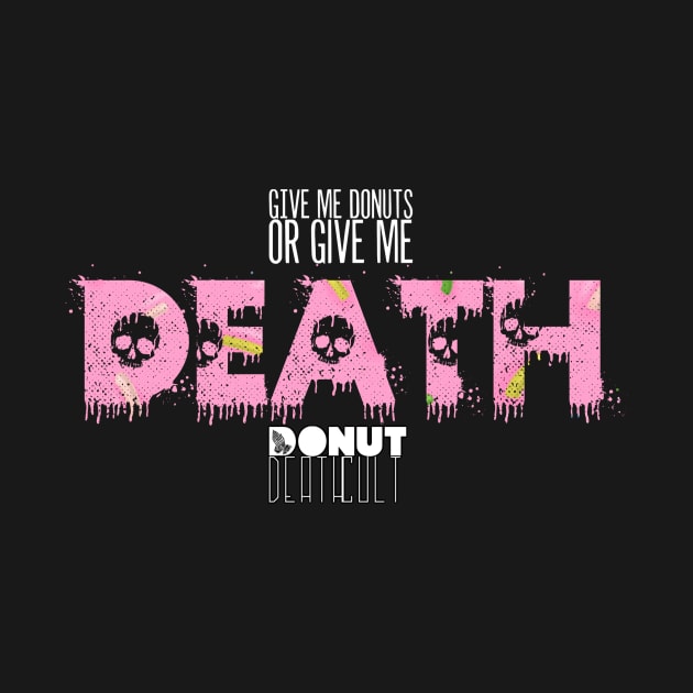 Give Me Donuts! | Donut Death Cult by ToothBrainProductions