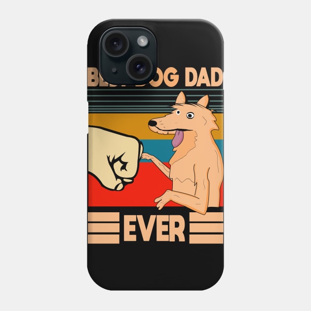 Best dog dad ever Phone Case by JHFANART