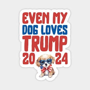 Even My Dog Loves Trump 2024 Funny Dog 4 of July Magnet