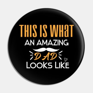 This is What an Amazing Dad Looks Like : Funny Father's Day Cool T-shirt Pin