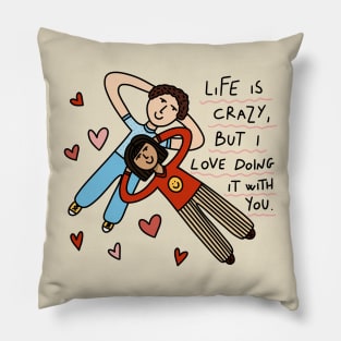 Life is crazy Pillow
