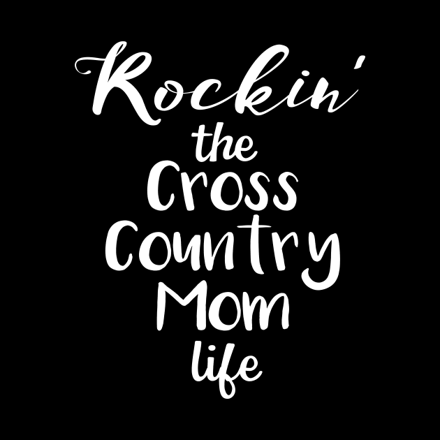 Rockin' the Cross Country Mom Life Funny XC Mother by nikkidawn74