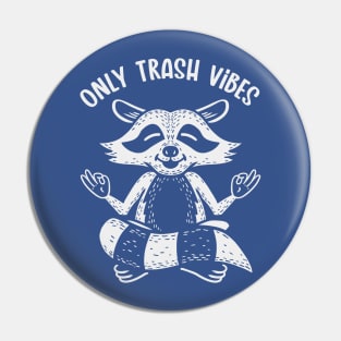 Only Trash Vibes (Mono) Pin