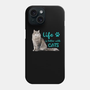 Life is Better with Cats Funny Cat Lovers Gift Phone Case