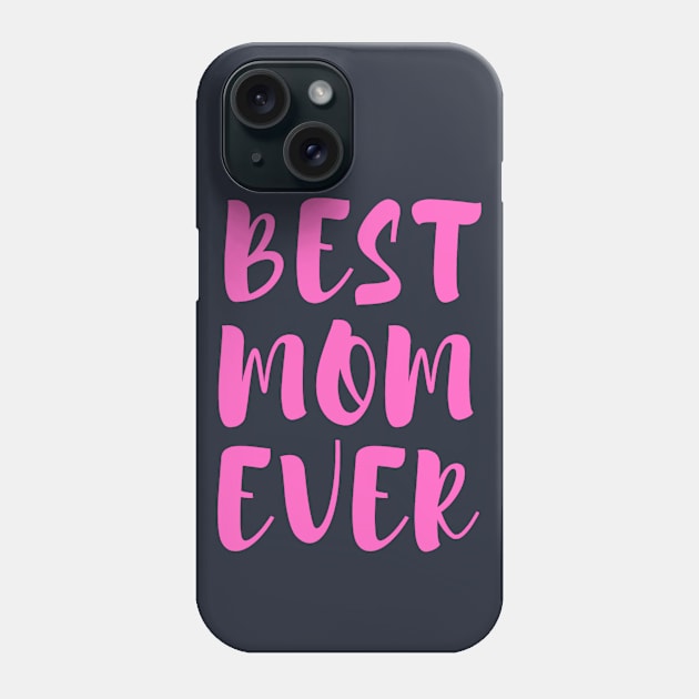 Best Mom Ever Phone Case by Oliveshopping