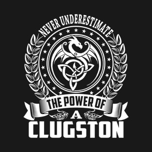 The Power Of a CLUGSTON T-Shirt