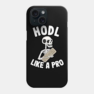 Hodl Like A Pro Funny Bitcoin Skeleton Hodler BTC Gift Phone Case