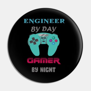 Engineer By Day Gaming By Night Pin