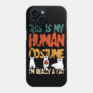 THIS IS MY HUMAN COSTUME I'M REALLY A CAT Phone Case