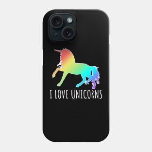 I LOVE UNICORNS Phone Case