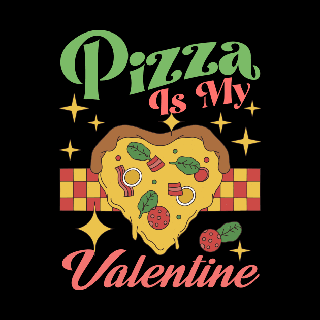 Retro Funny Valentines Day Pizza Is My Valentine Pizza Lover by artbooming