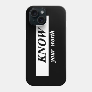 know your worth Phone Case