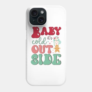 baby its cold outside Phone Case