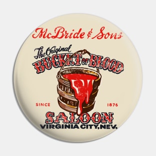 Retro Vintage The Bucket of Blood Saloon Pin