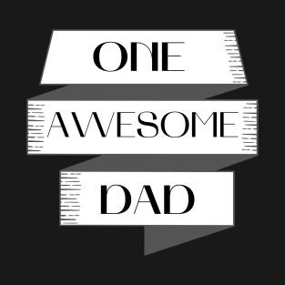 One Awesome Dad. Classic Dad Design. T-Shirt