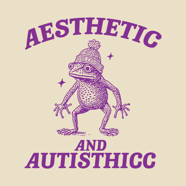 Aesthetic And Autisthicc, Funny Autism Shirt, Frog T Shirt, Dumb Y2k Shirt, Stupid Shirt, Mental Health Cartoon Tee, Silly Meme Shirt, Goofy by ILOVEY2K