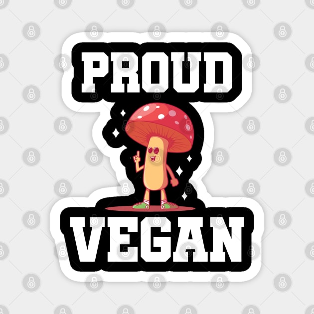 Proud Vegan Magnet by HUNTINGisLIFE