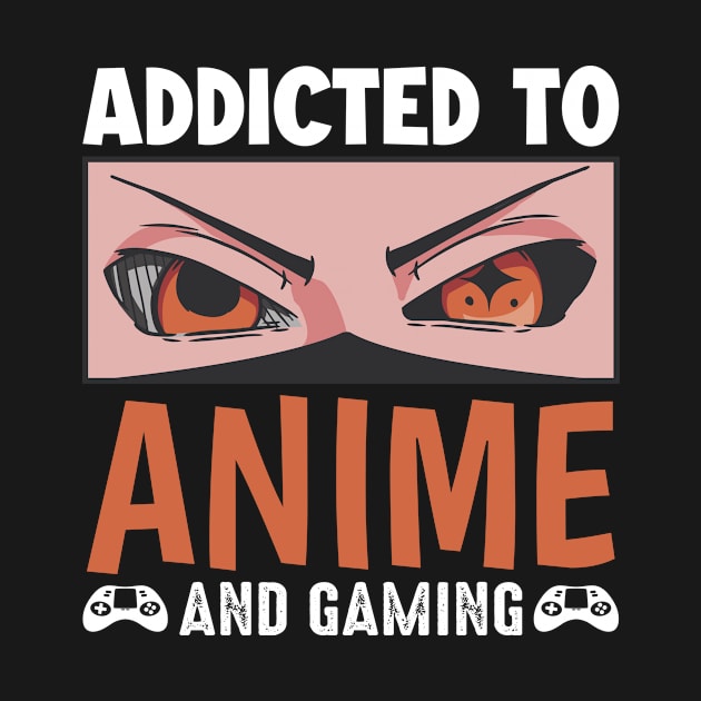 Video Gaming Game Gamer Art Anime and Gaming Addicted by funkyteesfunny