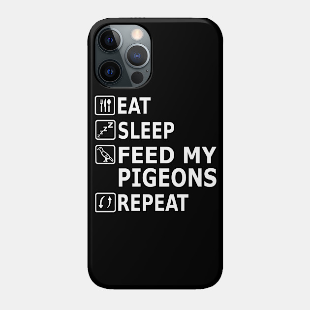 Eat sleep Pigeons Eat Food Repeat Design Fan - Pigeon - Phone Case