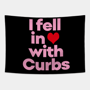 Curbs Fear Me -  I fell in love with Curbs. Tapestry