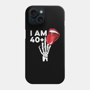 I'm 40 Plus Funny 41st Birthday Skeleton Hand Phone Case