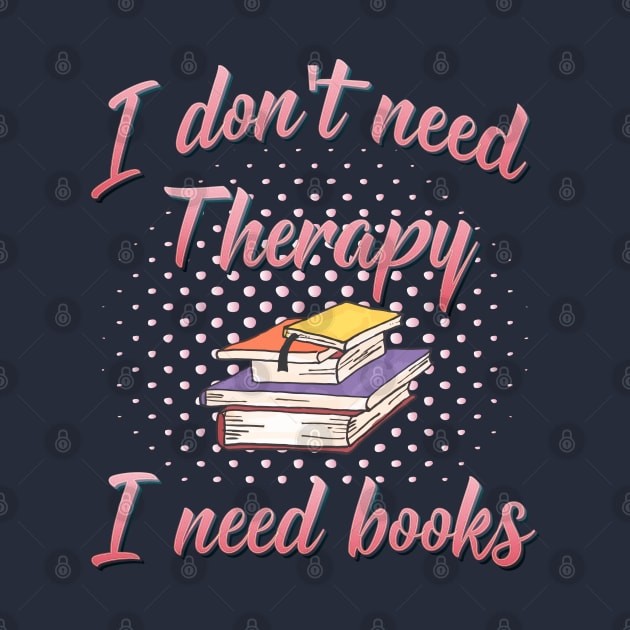 I Need Books Book Lover Design by SoCoolDesigns