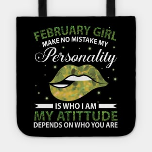 February Girl Make No Mistake My Personality Is Who I Am My Atittude Depends On Who You Are Birthday Tote