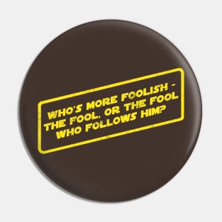 Who's More Foolish? Pin