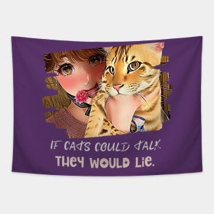 If cats could talk, they would Lie (sneaky eyed cat with girl) Tapestry