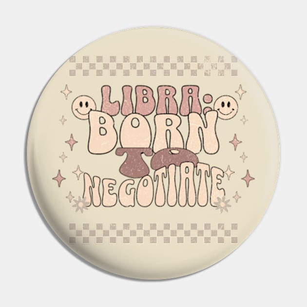 Libra:  Born to Negotiate Sassy Funny Zodiac Sign Birthday Pin by Lavender Celeste