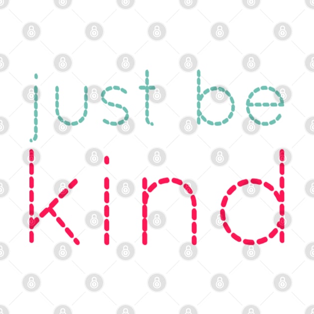 Just be kind. always be a kind human. by BoogieCreates