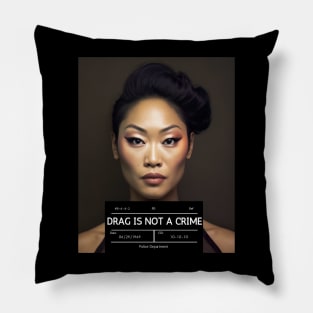 DRAG IS NOT A CRIME - LGBTQ+ Pride - Glamour is Resistance Pillow