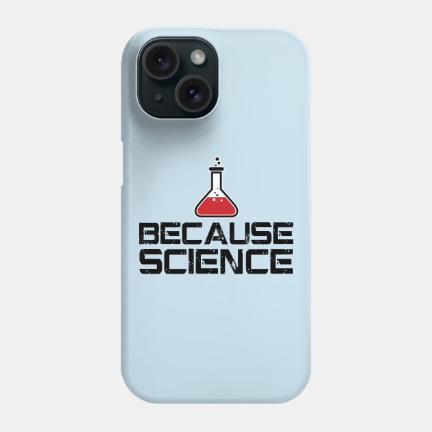 Because Science Phone Case by thedysfunctionalbutterfly