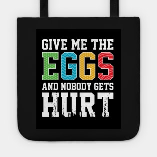 Funny Give Me The Eggs And Nobody Gets Hurt Tote