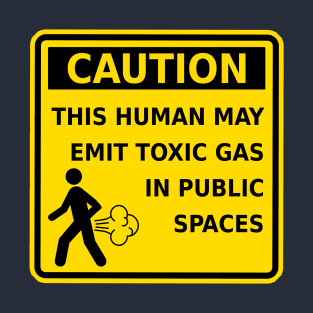 Funny Fart Caution This Human May Emit Toxic Gas Gag Gift T-Shirt