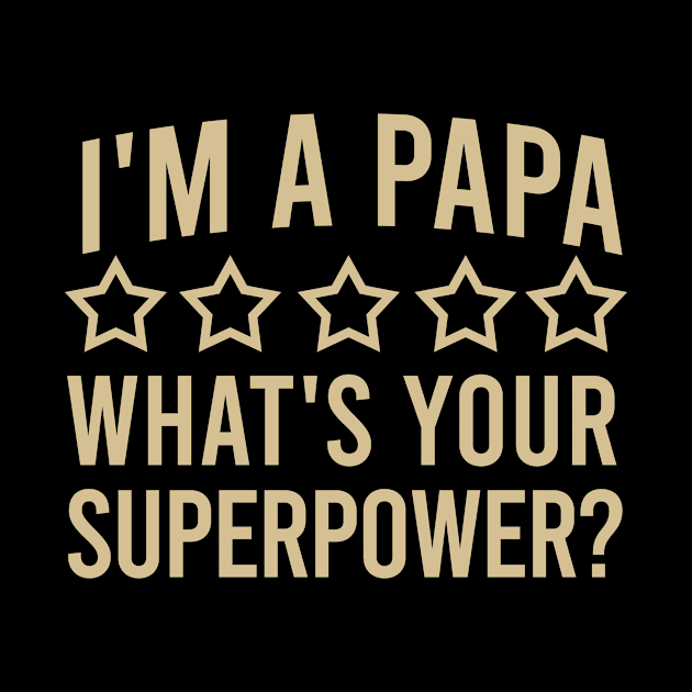 I'm a papa what's your superpower? by cypryanus