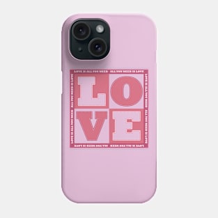 All You Need Is Love Phone Case