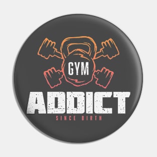 Gym Addict - Fitness Motivation & Inspiration Pin