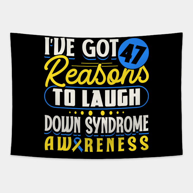 Down Syndrome Support Awareness I've Got 47 Reasons To Laugh Tapestry by Caskara