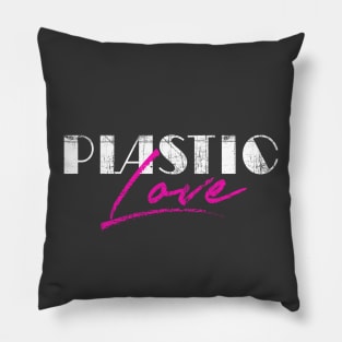 Plastic Love - プラスティック・ラヴ Pillow