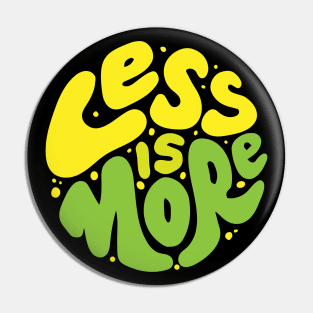 less is more Pin