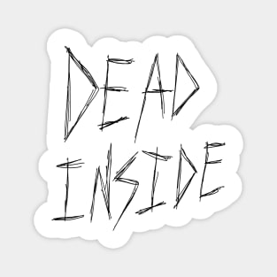 Dark and Gritty Dead Inside Text Design Magnet